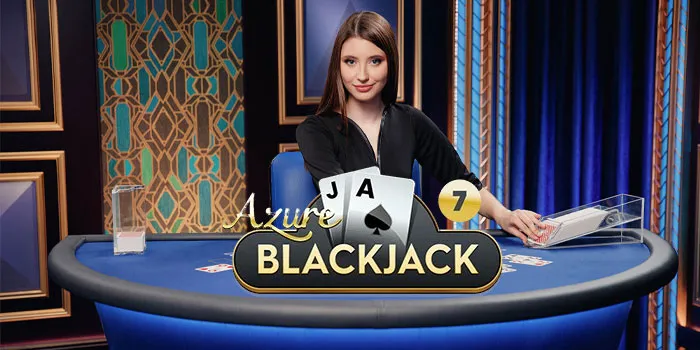 Azure Blackjack – Permainan yang Menggabungkan Keseruan dan Keterampilan