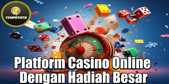 TEMPOTOTO - Platform Casino Online Dengan Hadiah Besar