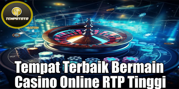 TEMPOTOTO - Tempat Terbaik Bermain Casino Online RTP Tinggi